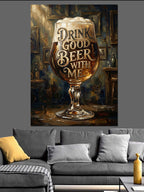 "Drink Good Beer With Me" Kanvas Tablo