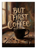 Bir fincan kahve ve motivasyonel "But First Coffee" yazısı.