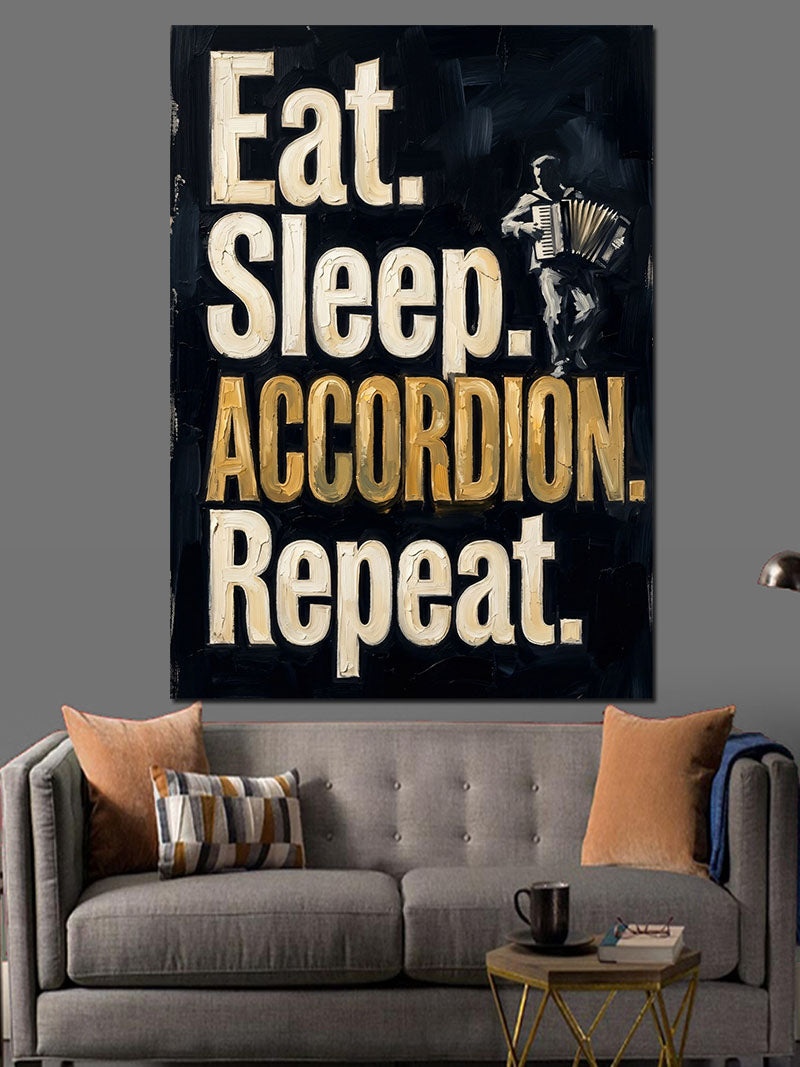 Eat Sleep Accordion Repeat Motto Kanvas Tablo