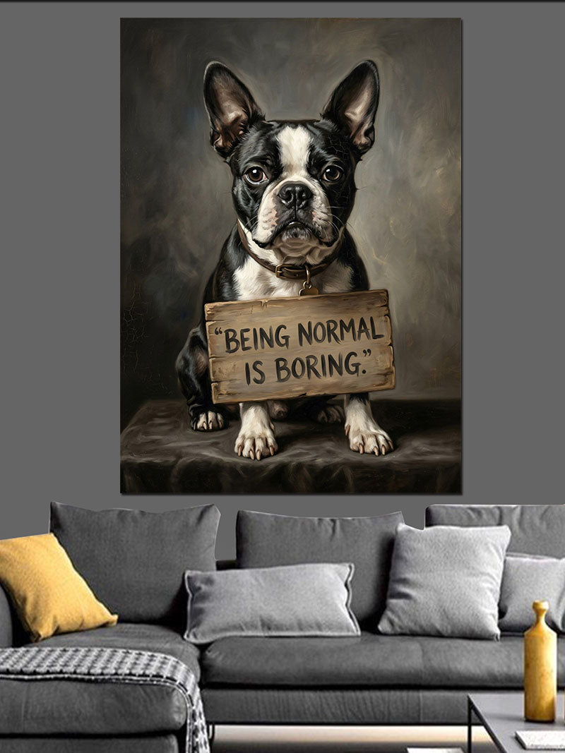 Normal Olmak Sıkıcıdır Köpek Tablosu Kanvas Tablo