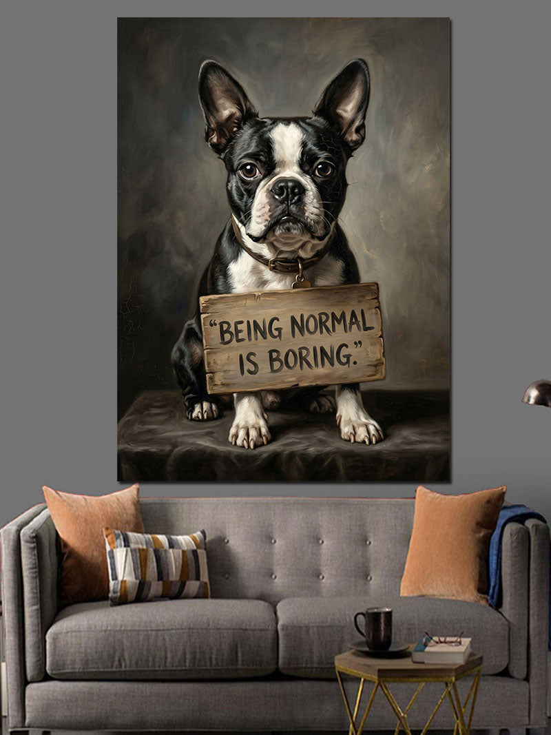 Normal Olmak Sıkıcıdır Köpek Tablosu Kanvas Tablo