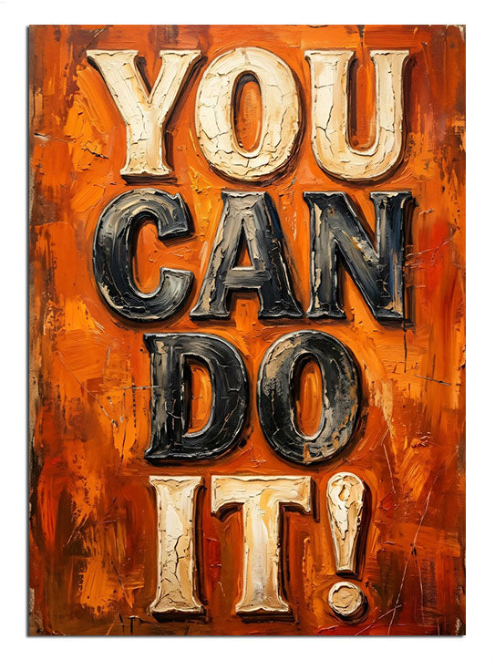 Paslanmış metal görünümlü "You Can Do It" yazısı.