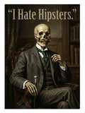 "I Hate Hipsters" yazılı, şık giyimli iskelet.