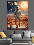 You Need More Mars Astronot Kanvas Tablo