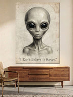 Don't Believe In Humans Uzaylı Kanvas Tablo