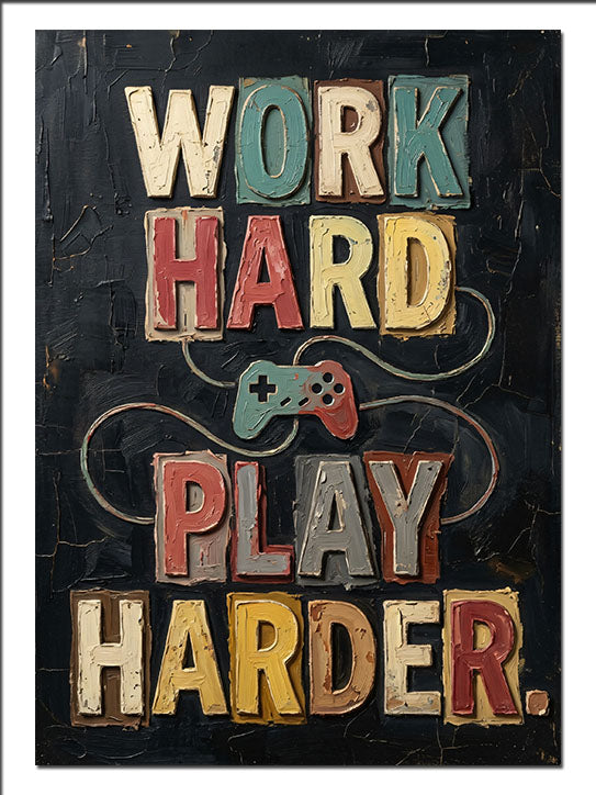 Work Hard Play Harder Oyun Afişi Modern kanvas tablo