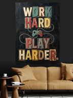 Work Hard Play Harder Oyun Afişi Kanvas Tablo
