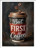 But First Coffee Kahve Bardağı Poster Yiyecek - İçecek kanvas tablo
