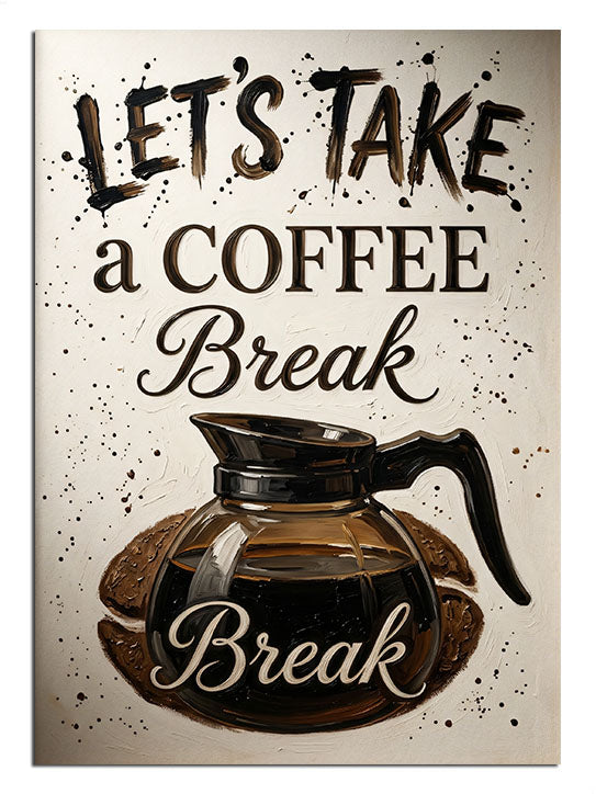 Let's Take a Coffee Break yazılı kahve potu poster, mutfak tablosu.