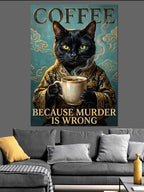 Coffee Because Murder Is Wrong Kara Kedi Kanvas Tablo