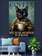Coffee Because Murder Is Wrong Kara Kedi Kanvas Tablo
