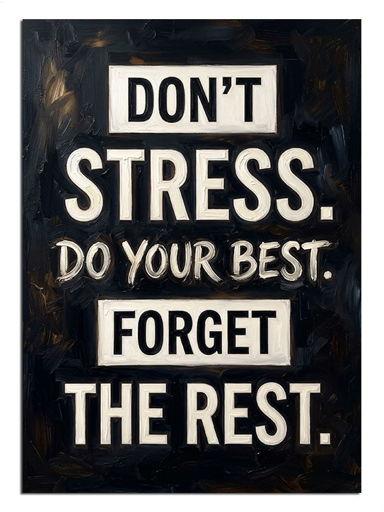 Don't Stress Do Your Best Forget The Rest yazılı motivasyon poster.