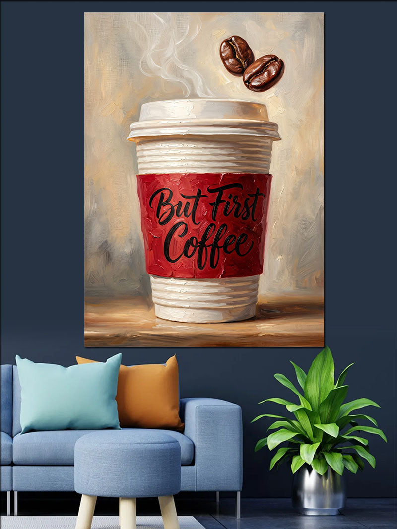 But First Coffee Kağıt Bardak Kanvas Tablo