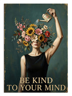 Başı çiçekli kadın ve sulama kabı Be Kind To Your Mind yazılı tablo.
