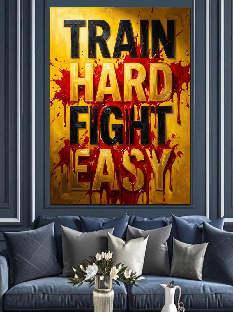 Train Hard Fight Easy Poster Tablosu Kanvas Tablo