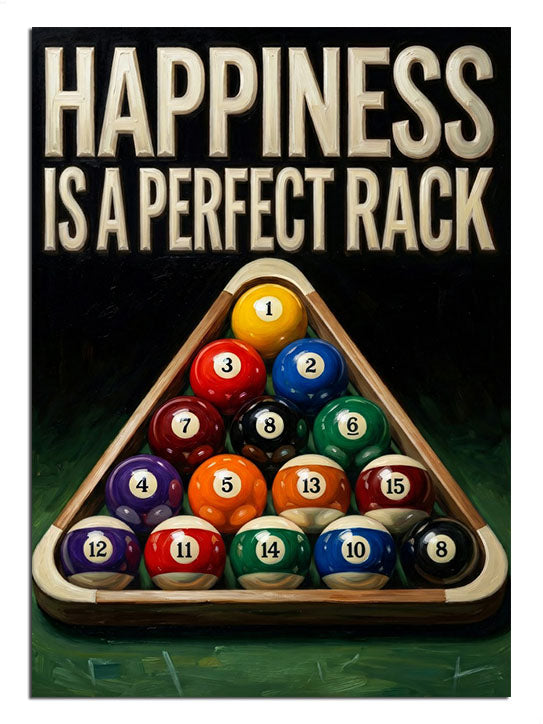Happiness Is A Perfect Rack yazılı bilardo topları piramidi spor tablosu.