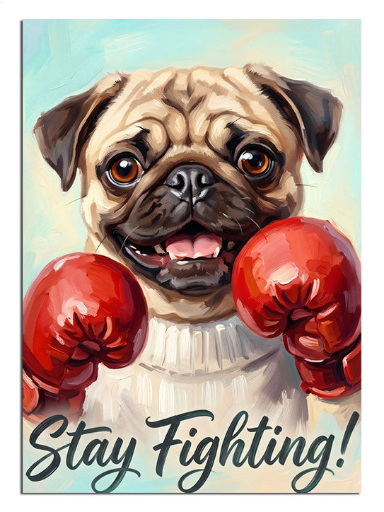 Kırmızı boks eldivenli pug köpek Stay Fighting yazılı tablo.