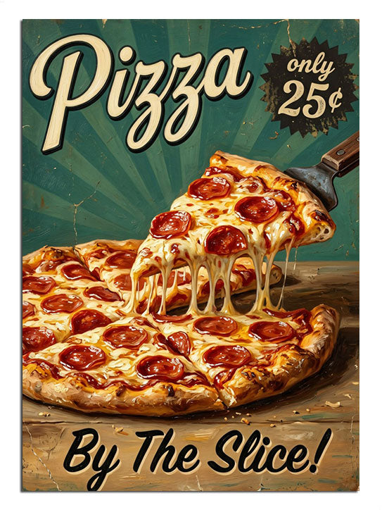 Pizza Only 25c By The Slice yazılı peynirli pizza dilimi posteri tablo.
