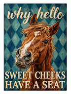 Why Hello Sweet Cheeks yazılı at kafası komik poster tablosu.