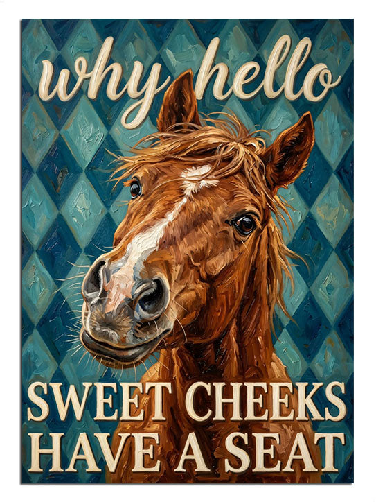 Why Hello Sweet Cheeks yazılı at kafası komik poster tablosu.