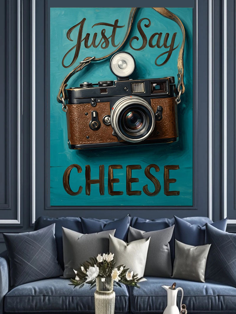 Just Say Cheese Fotoğraf Makinesi Poster Kanvas Tablo