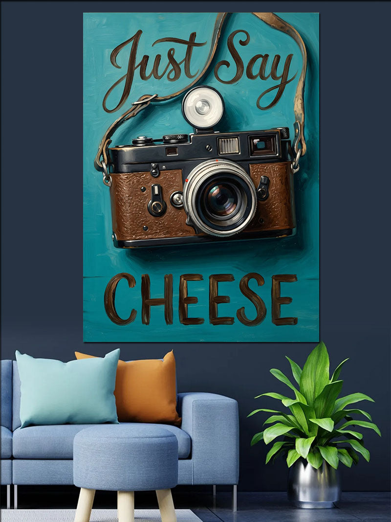 Just Say Cheese Fotoğraf Makinesi Poster Kanvas Tablo