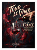 TOUR LE VINS DE FRANCE yazılı kadehe şarap dökülmesi poster