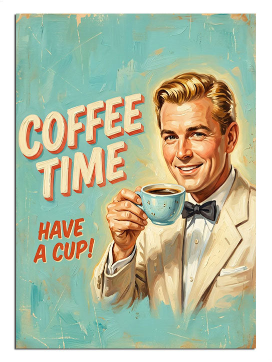 COFFEE TIME HAVE A CUP sarışın adam retro poster
