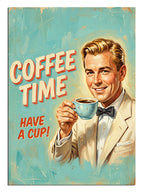 COFFEE TIME HAVE A CUP sarışın adam retro poster