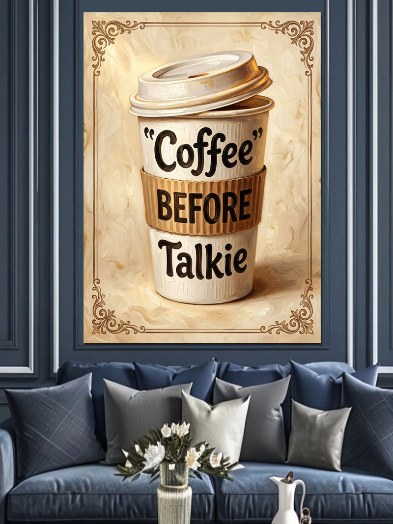 COFFEE BEFORE TALKIE Yazılı ve Karton Bardaklı Poster Kanvas Tablo