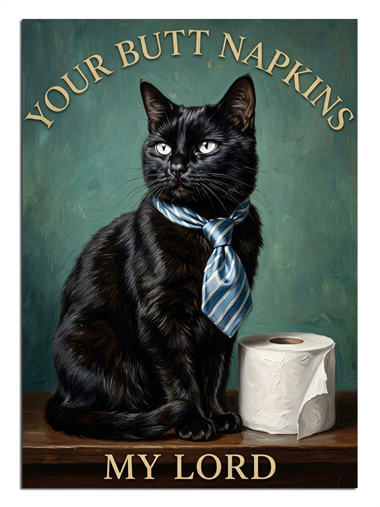 YOUR BUTT NAPKINS MY LORD yazılı ve kravatlı siyah kedi ve tuvalet kağıtlı