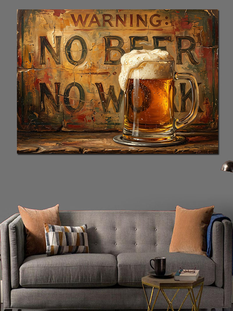 No Beer No Work Uyarı Tabelası Kanvas Tablo