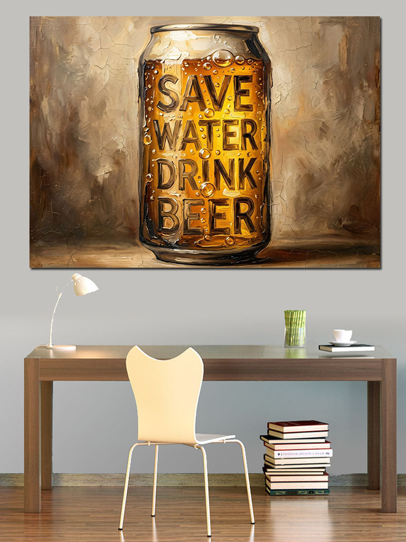 Save Water Drink Beer Yazılı Kanvas Tablo