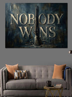 Nobody Wins Yazılı Modern Pano Kanvas Tablo