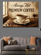 Always Hot Premium Coffee Pano Kanvas Tablo