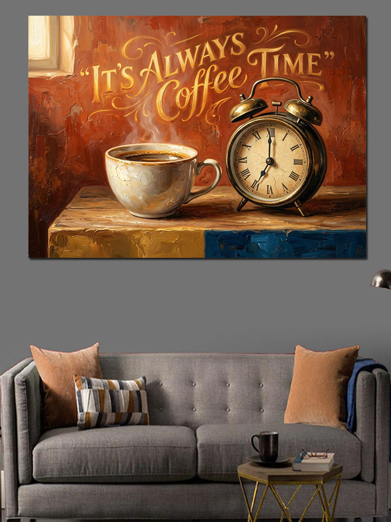 It's Always Coffee Time Çalar Kanvas Tablo
