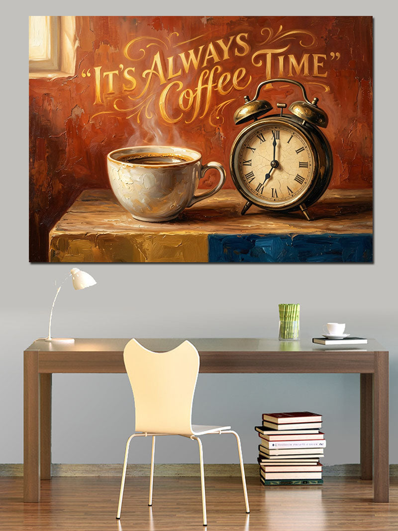 It's Always Coffee Time Çalar Kanvas Tablo